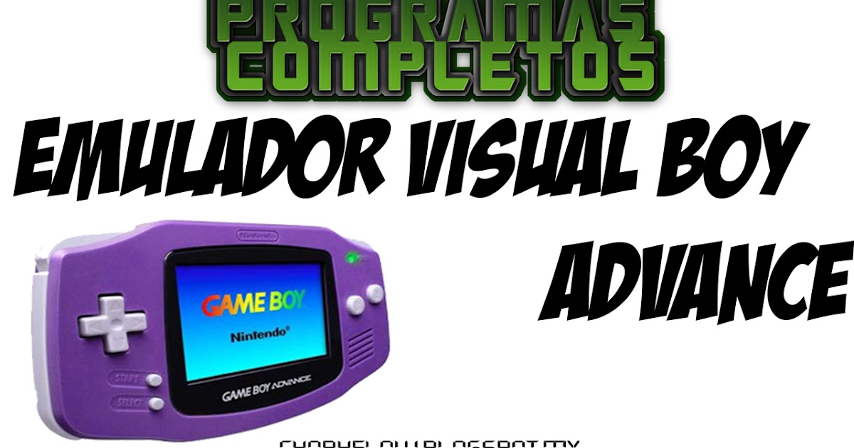 DESCARGAR EMULADOR VISUAL BOY ADVANCE   40 ROMS PARA PC [MEGA] ~ ACELERAR INTERNET